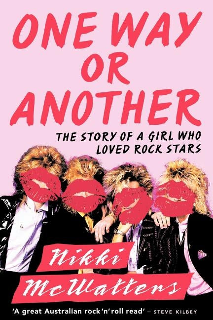 One Way or Another: The Story of a Girl Who Loved Rock Stars by McWatters, Nikki