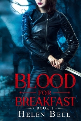 Blood for Breakfast by Bell, Helen