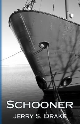 Schooner by Drake, Jerry S.