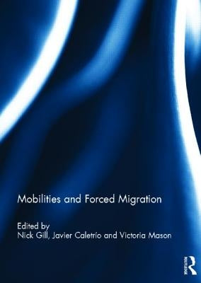 Mobilities and Forced Migration by Gill, Nick