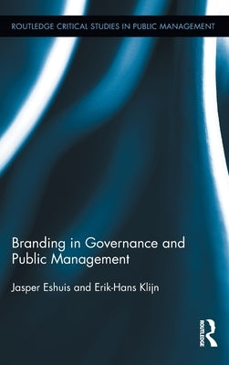 Branding in Governance and Public Management by Eshuis, Jasper