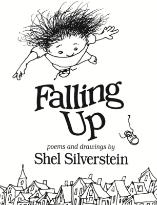 Falling Up: Poems and Drawings by Silverstein, Shel