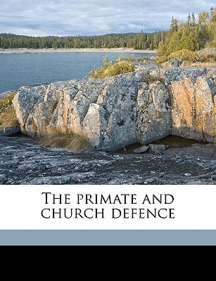 The Primate and Church Defence Volume Talbot Collection of British Pamphlets by Church of England Province of Canterbur