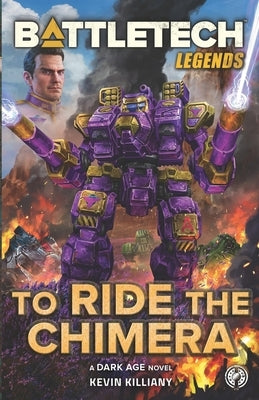 BattleTech Legends: To Ride the Chimera by Killiany, Kevin