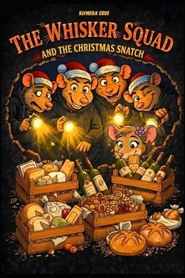 The Whisker Squad and the Christmas Snatch: A Hilarious Christmas Heist Adventure: A Funny Graphic Novel for Kids Ages 7-11 by Crue, Klymera