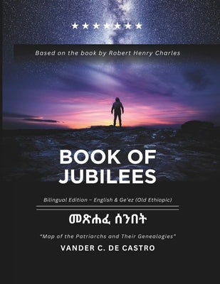 Book of Jubilees: Bilingual Edition - English & Ge'ez (Old Ethiopic) by Coutinho de Castro, Vander