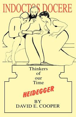 Heidegger: Thinkers of Our Time by Cooper, David E.