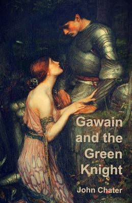 Gawain and the Green Knight by Chater, John