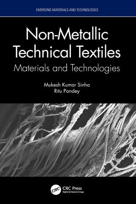 Non-Metallic Technical Textiles: Materials and Technologies by Sinha, Mukesh Kumar