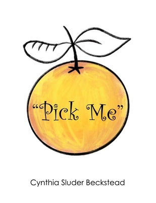 "Pick Me" by Beckstead, Cynthia Sluder