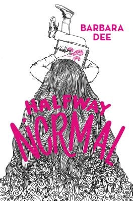 Halfway Normal by Dee, Barbara