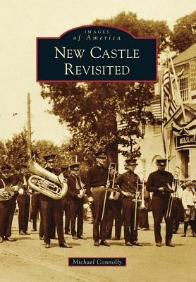 New Castle Revisited by Connolly, Michael