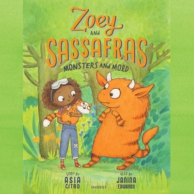 Zoey and Sassafras: Monsters and Mold Lib/E by Citro, Asia