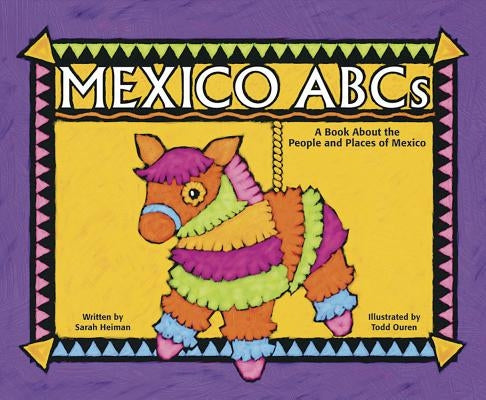 Mexico ABCs: A Book about the People and Places of Mexico by Heiman, Sarah