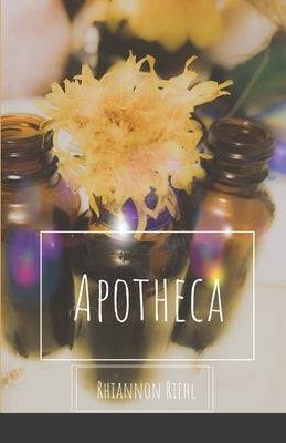 Apotheca by Riehl, Rhiannon