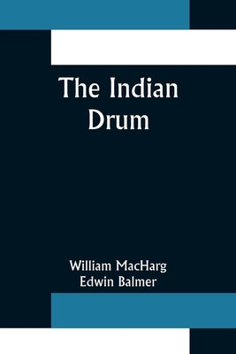 The Indian Drum by Macharg, William