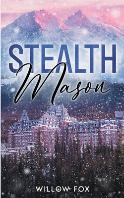 Stealth: Mason by Fox, Willow