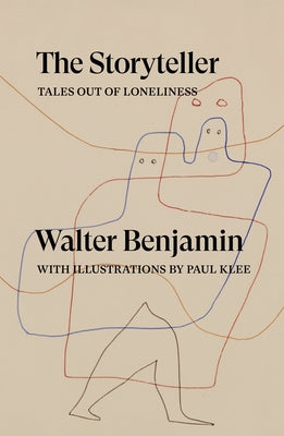 The Storyteller: Tales Out of Loneliness by Benjamin, Walter