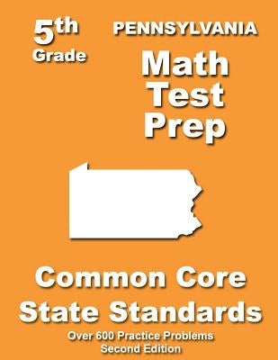 Pennsylvania 5th Grade Math Test Prep: Common Core Learning Standards by Treasures, Teachers'