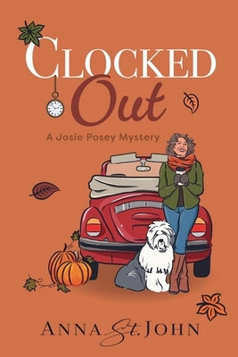 Clocked Out: A Josie Posey Mystery by St John, Anna