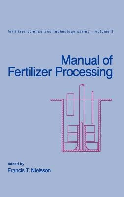 Manual of Fertilizer Processing by Nielsson