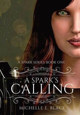 A Spark's Calling by Black, Michelle E.