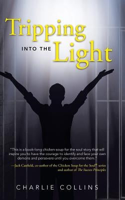 Tripping Into the Light by Collins, Charlie