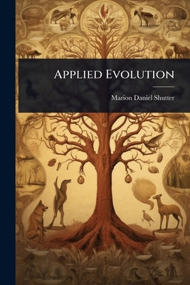 Applied Evolution by Shutter, Marion Daniel