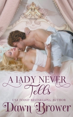 A Lady Never Tells by Brower, Dawn