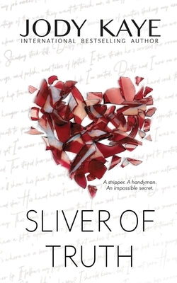 Sliver of Truth: Special Edition by Kaye, Jody