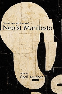 The Neoist Manifesto - Documents of Neoism - The Neoist Society by Touchon, Cecil