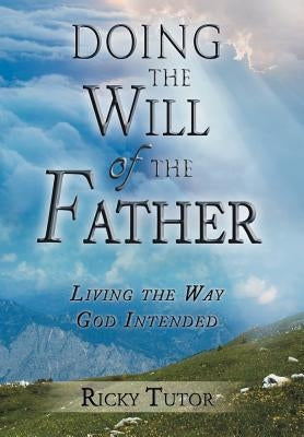 Doing the Will of the Father by Tutor, Ricky