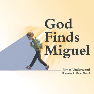 God Finds Miguel by Underwood, James