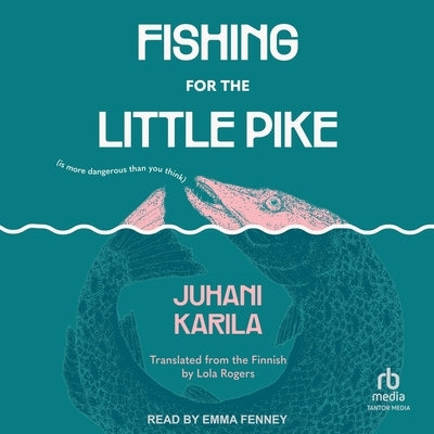 Fishing for the Little Pike by Karila, Juhani