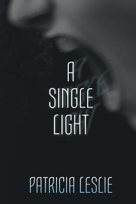 A Single Light by Leslie, Patricia