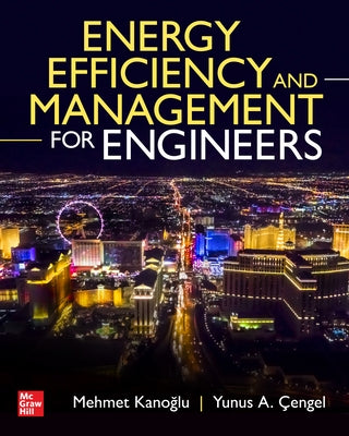 Energy Efficiency and Management for Engineers by Kanoglu, Mehmet