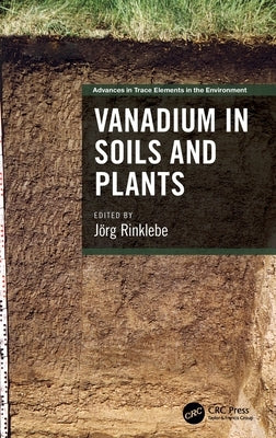Vanadium in Soils and Plants by Rinklebe, Jörg
