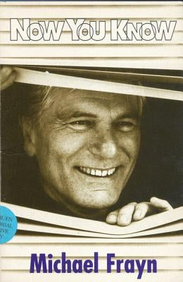 Now You Know: Play by Frayn, Michael