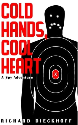 Cold Hands Cool Heart by Dieckhoff Jr, Richard H.