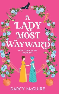 A Lady Most Wayward by McGuire, Darcy