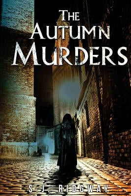 The Autumn Murders by Ridgway, S. J.
