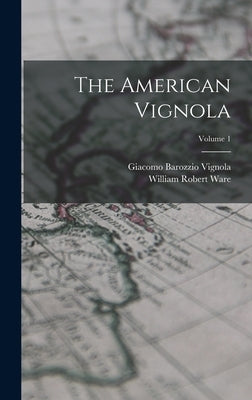 The American Vignola; Volume 1 by Ware, William Robert