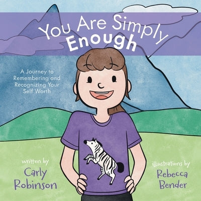 You Are Simply Enough: A Journey to Remembering and Recognizing Your Self Worth by Robinson, Carly