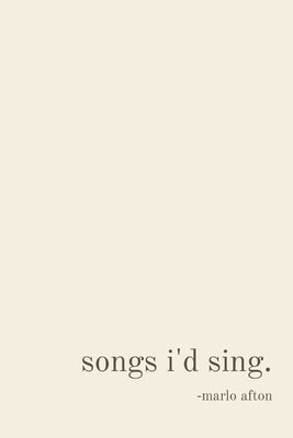 songs i'd sing. by Day, Marlo Afton