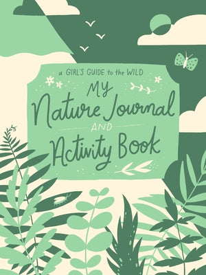 My Nature Journal and Activity Book: Explore the Outdoors in Your Backyard by McConnell, Ruby