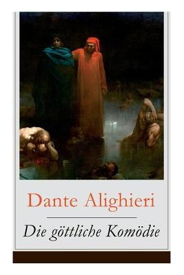 Die göttliche Komödie: Illustrierte Ausgabe - Reise durch die drei Reiche der Toten: Hölle, Läuterungsberg und Paradies (Mittelalterlicher Kl by Alighieri, Dante