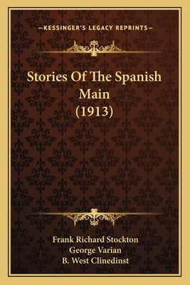 Stories Of The Spanish Main (1913) by Stockton, Frank Richard