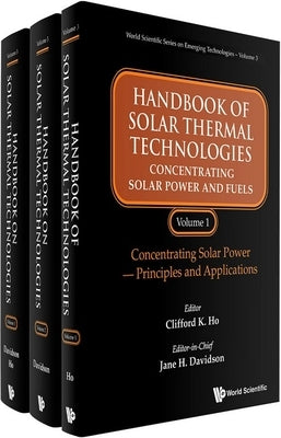 Handbook of Solar Thermal Technologies: Concentrating Solar Power and Fuels (in 3 Volumes) by Davidson, Jane H.