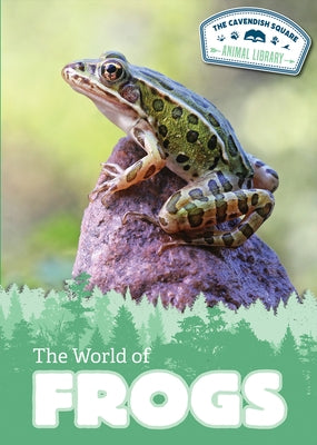 The World of Frogs by Lombardo, Jennifer