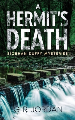A Hermit's Death: Siobhan Duffy Mysteries by Jordan, G. R.